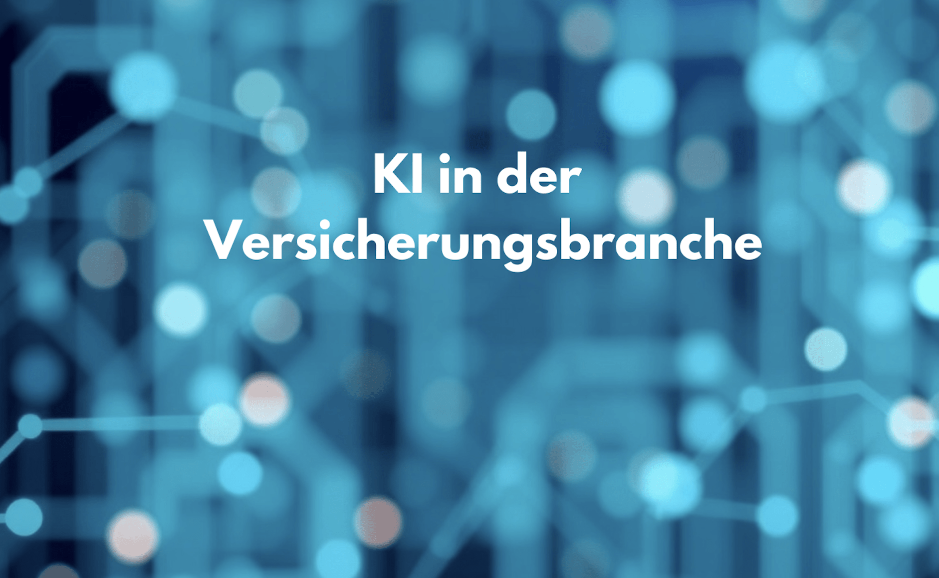 KI-Risiken und Chancen für die Versicherungsbranche.